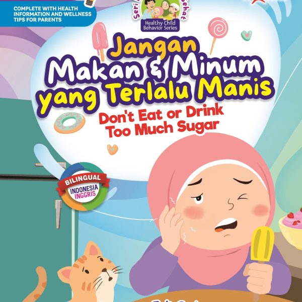 Seri Perilaku Anak Sehat : Jangan Makan & Minum Terlalu Manis