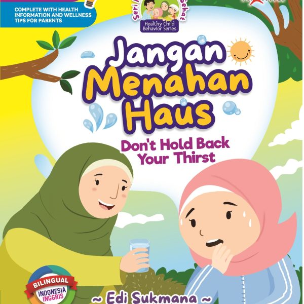 Seri Perilaku Anak Sehat : Jangan Menahan Haus