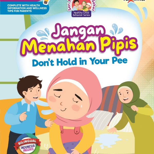 SERI PERILAKU ANAK SEHAT :  Jangan Menahan Pipis